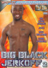 Big Black Jerkoff 2 Porn Video
