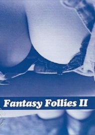 Fantasy Follies 2 Porn Video