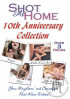 Shot At Home 10th Anniversary Collection Porn Movie