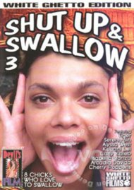 Shut Up  Swallow 3 Porn Video